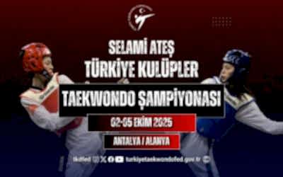 2025 ‘Selami Ateş’ TÜRKİYE KULÜPLER TAEKWONDO ŞAMPİYONASI